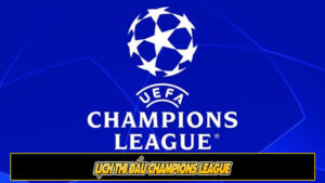 Lịch thi đấu Champions League