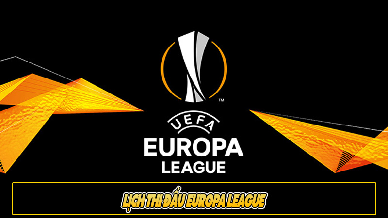 Lịch thi đấu Europa League